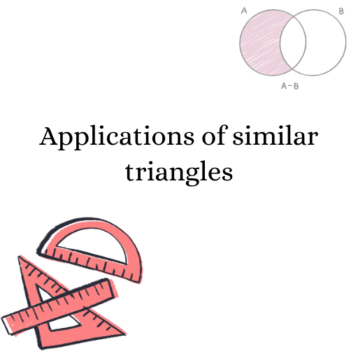 Applications of similar triangles